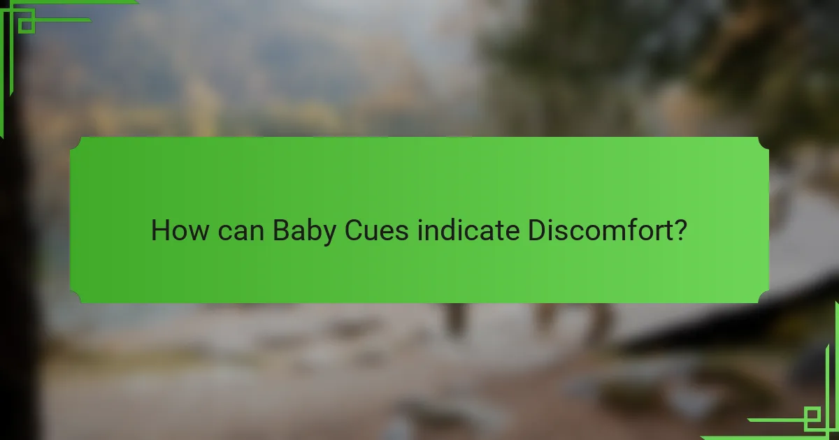 How can Baby Cues indicate Discomfort?