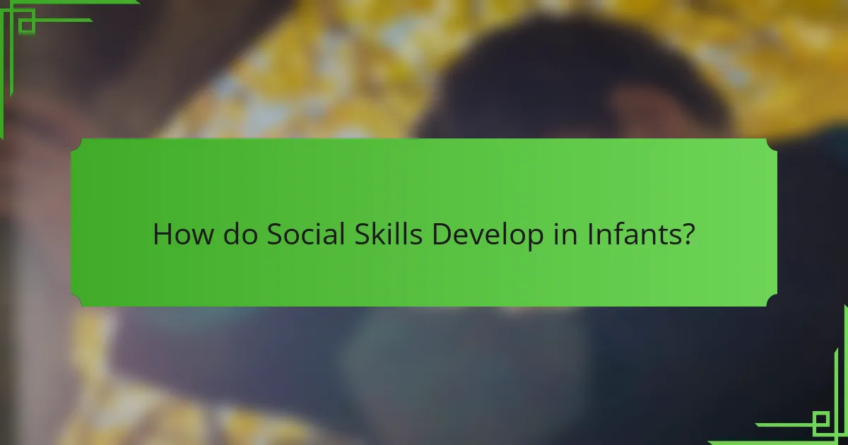 How do Social Skills Develop in Infants?