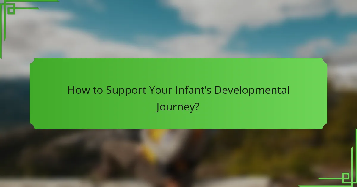 How to Support Your Infant’s Developmental Journey?
