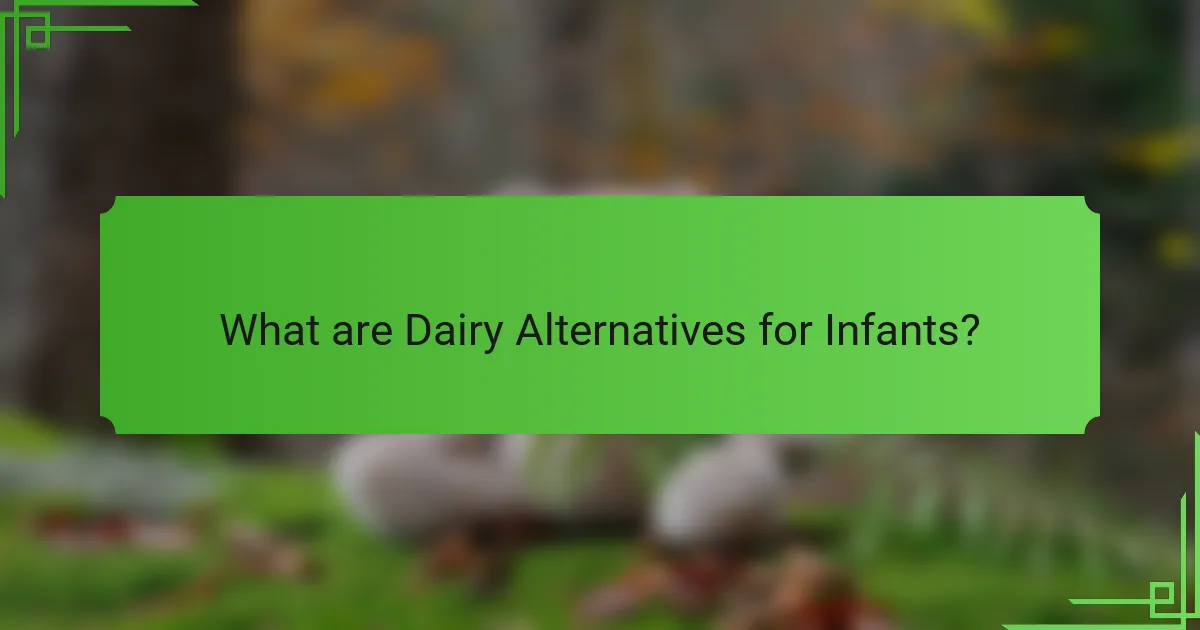 What are Dairy Alternatives for Infants?