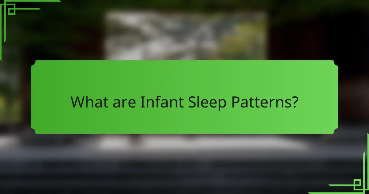 What are Infant Sleep Patterns?