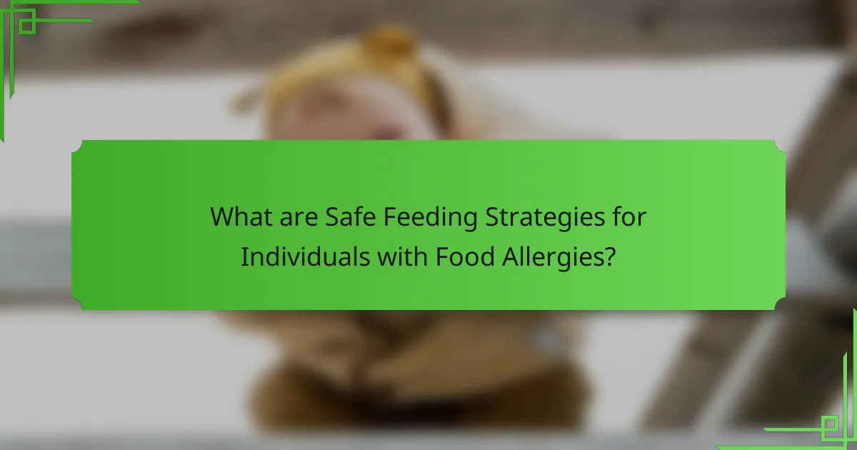 What are Safe Feeding Strategies for Individuals with Food Allergies?