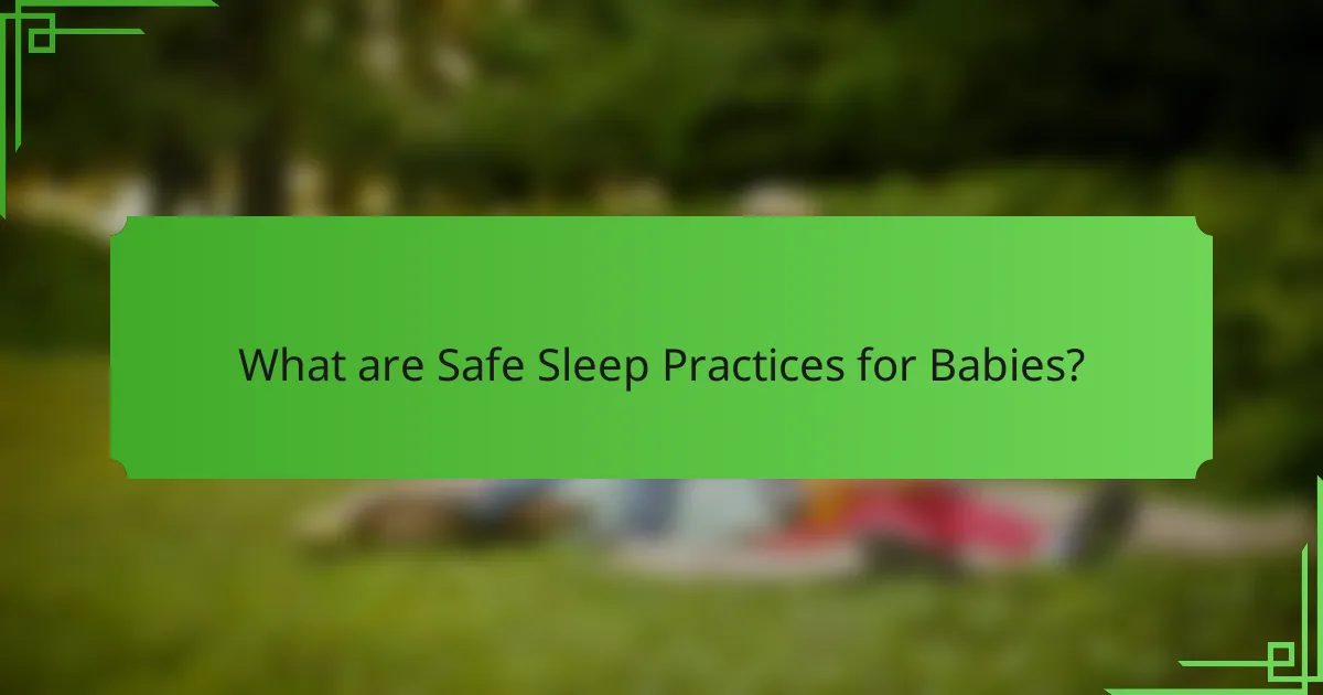 What are Safe Sleep Practices for Babies?