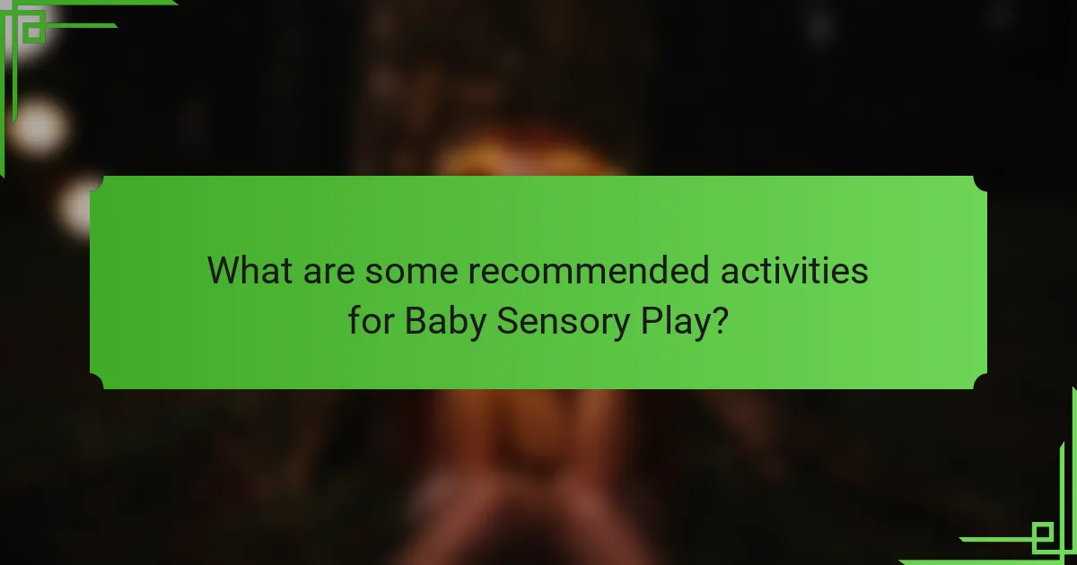 What are some recommended activities for Baby Sensory Play?