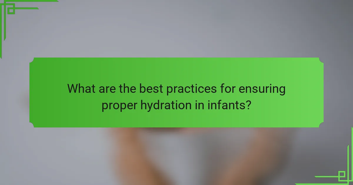 What are the best practices for ensuring proper hydration in infants?
