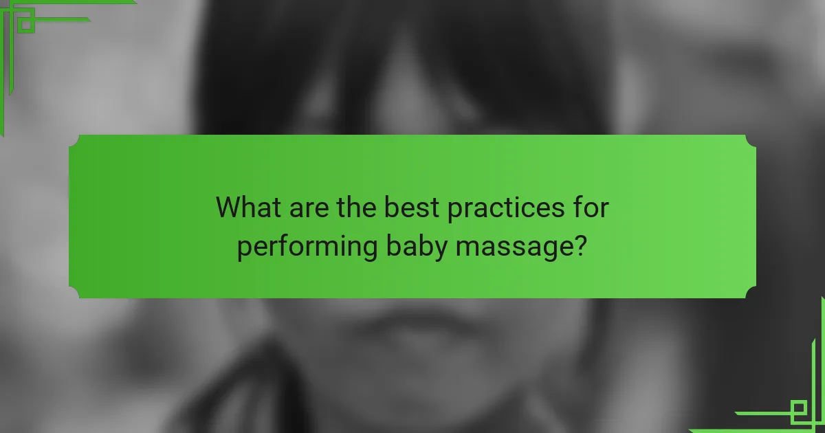What are the best practices for performing baby massage?