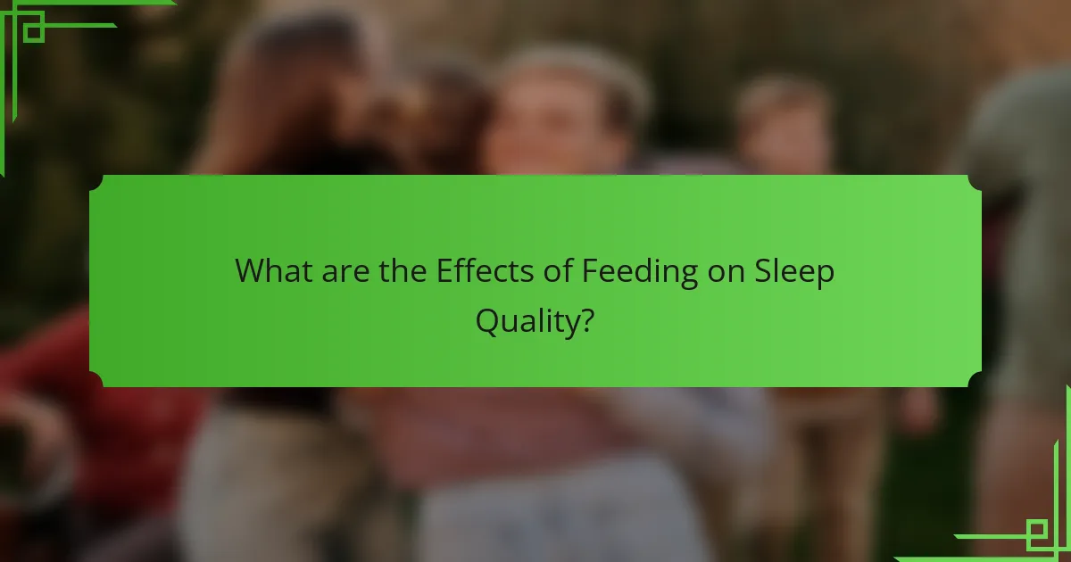 What are the Effects of Feeding on Sleep Quality?