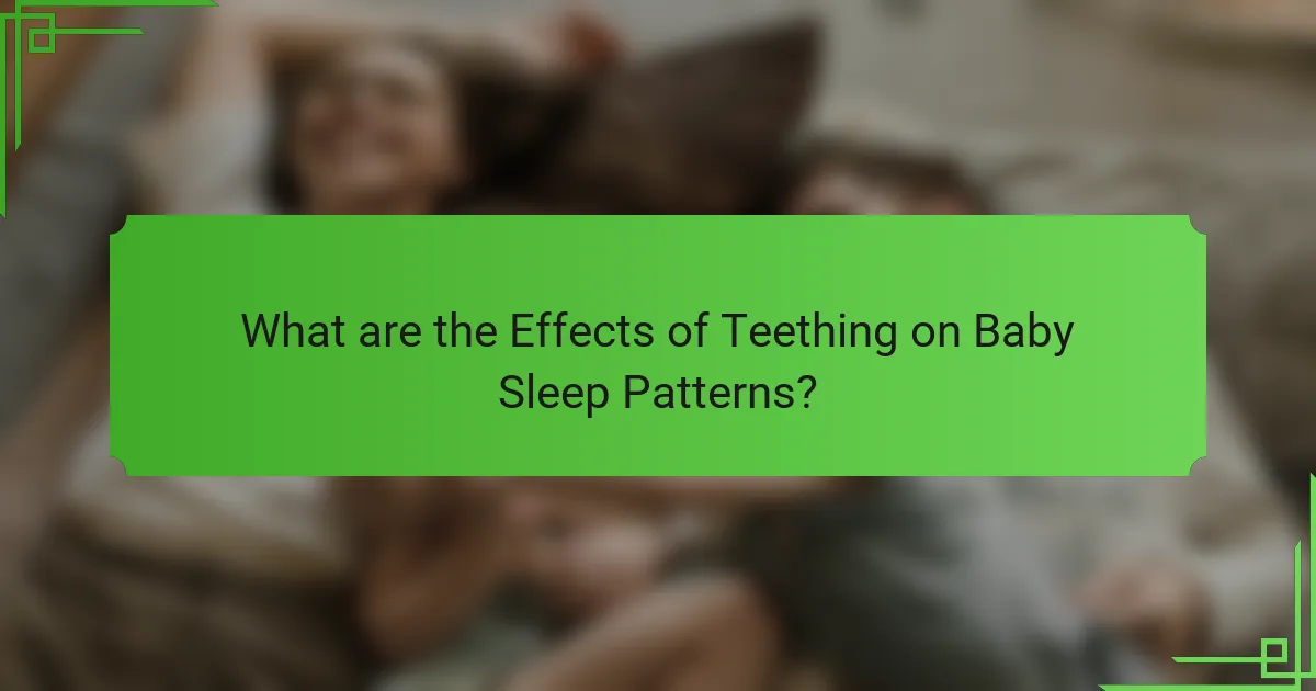 What are the Effects of Teething on Baby Sleep Patterns?