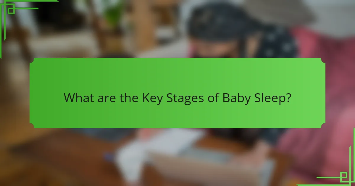 What are the Key Stages of Baby Sleep?