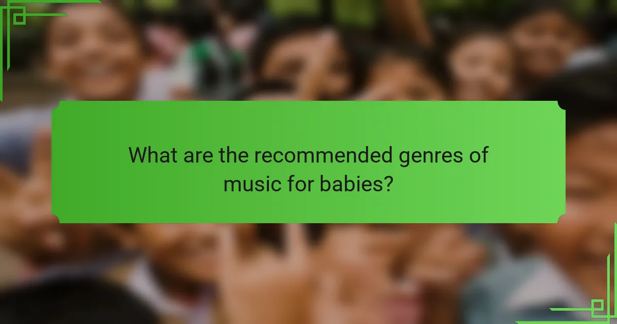What are the recommended genres of music for babies?