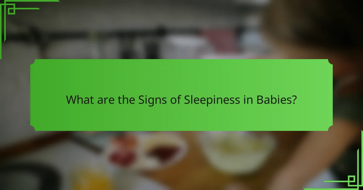 What are the Signs of Sleepiness in Babies?