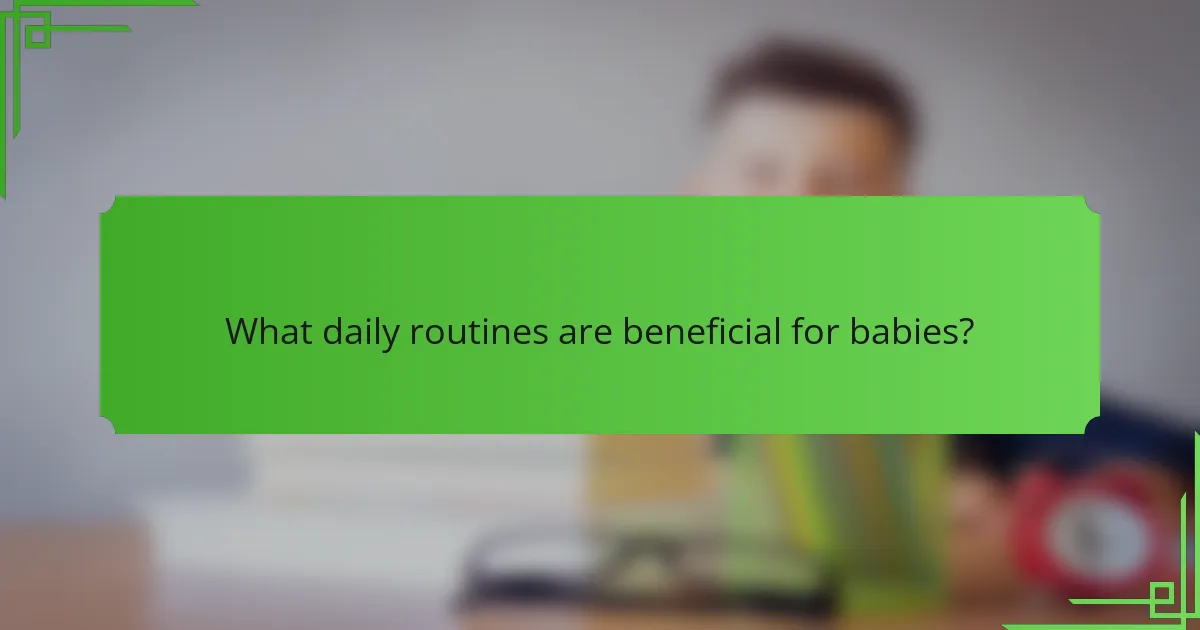 What daily routines are beneficial for babies?