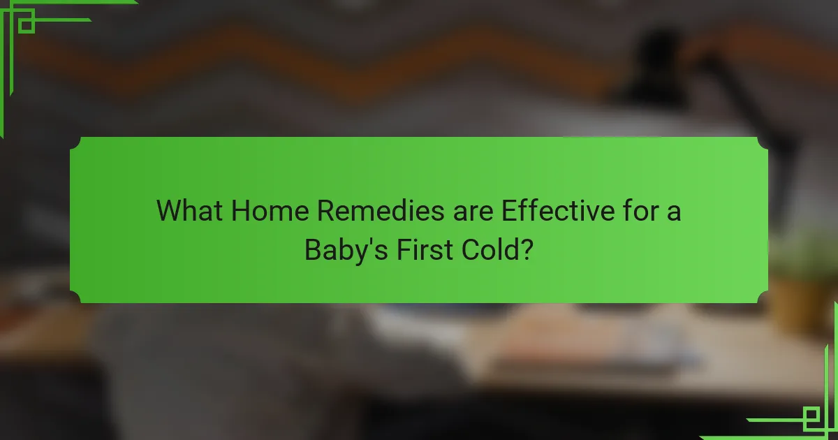 What Home Remedies are Effective for a Baby's First Cold?