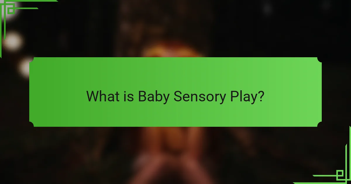 What is Baby Sensory Play?