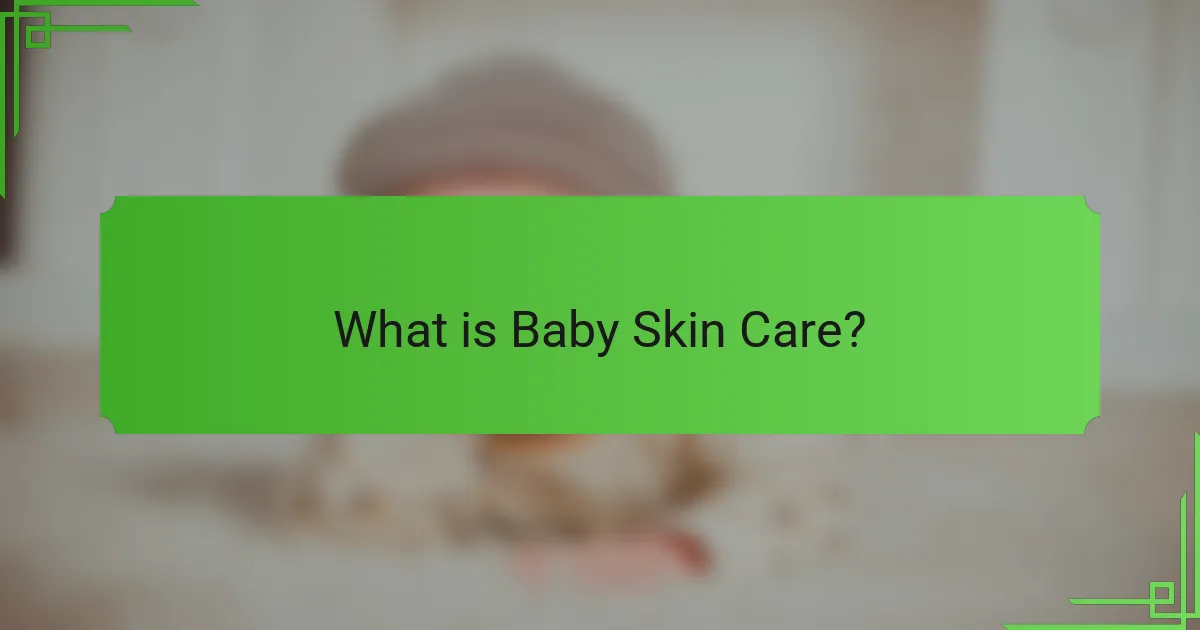 What is Baby Skin Care?