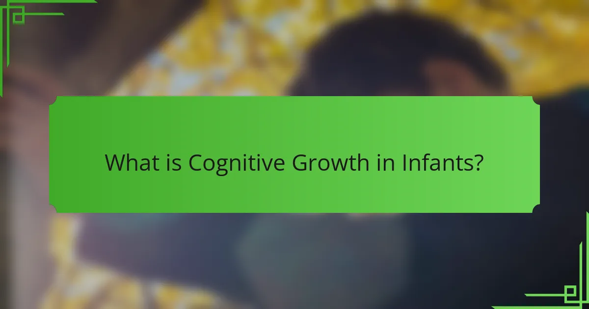 What is Cognitive Growth in Infants?
