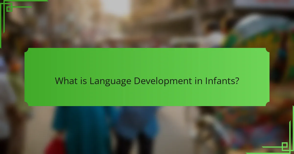 What is Language Development in Infants?