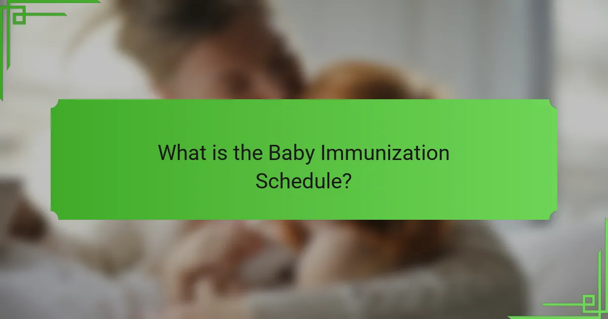 What is the Baby Immunization Schedule?