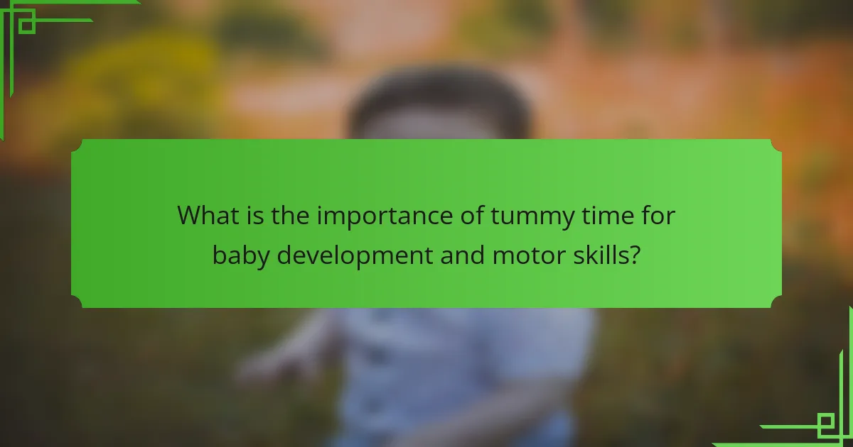 What is the importance of tummy time for baby development and motor skills?