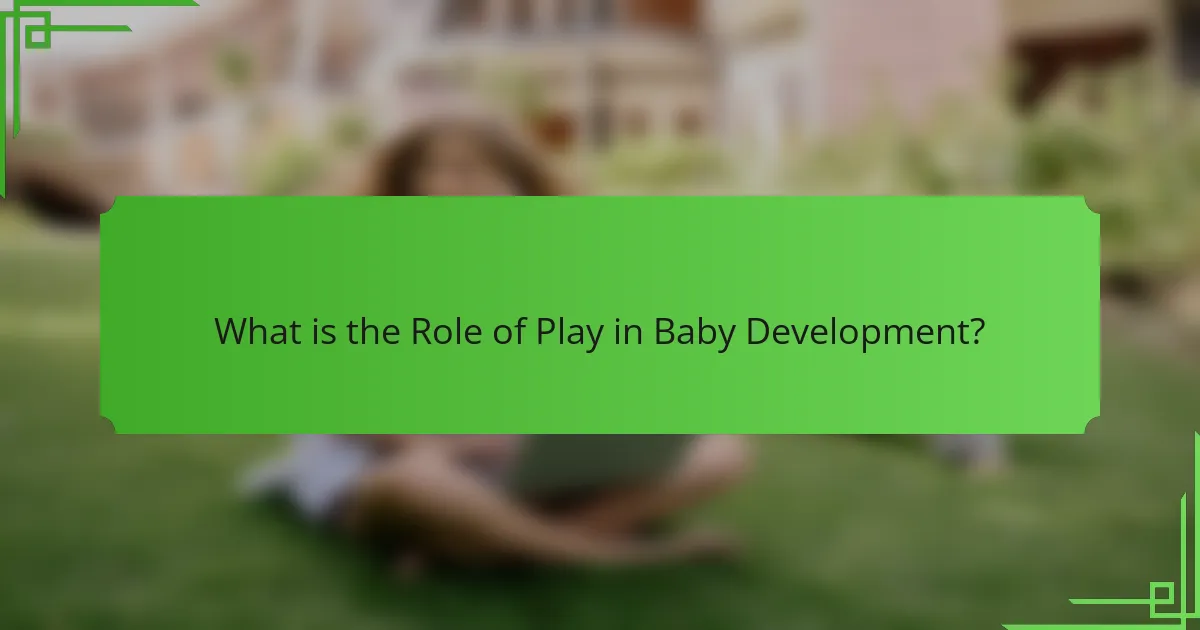 What is the Role of Play in Baby Development?