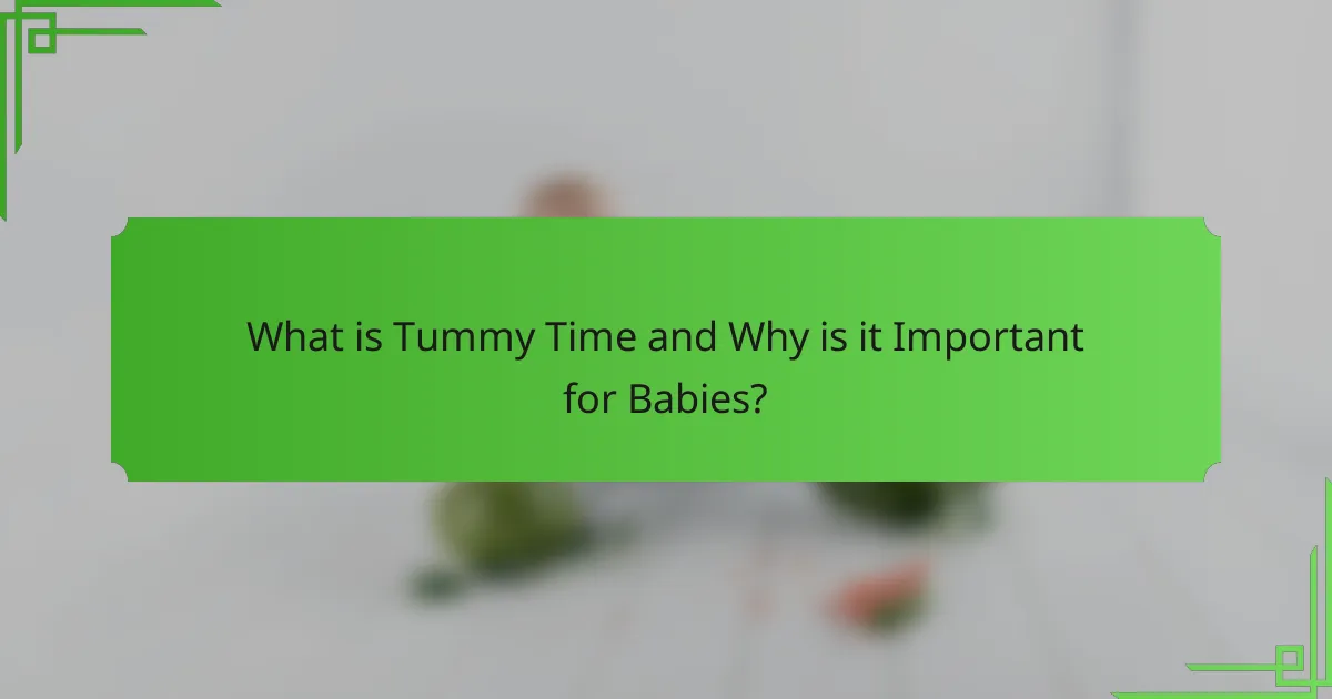 What is Tummy Time and Why is it Important for Babies?