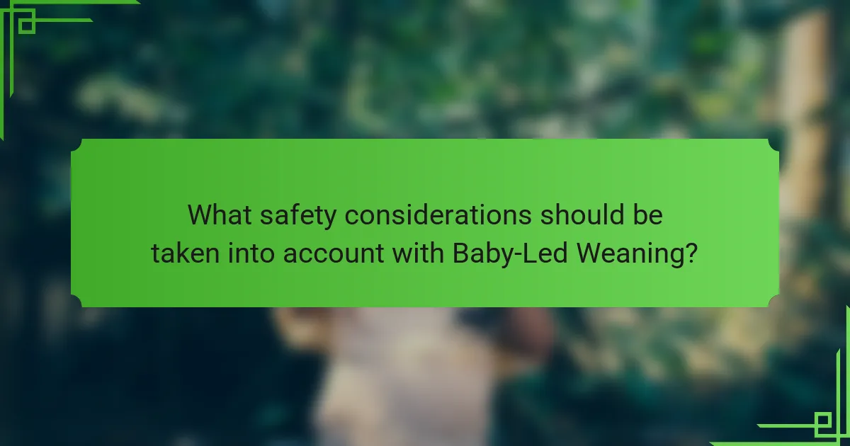 What safety considerations should be taken into account with Baby-Led Weaning?